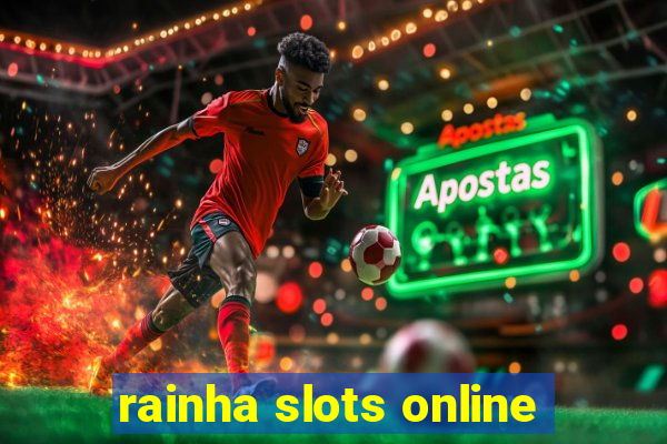 rainha slots online